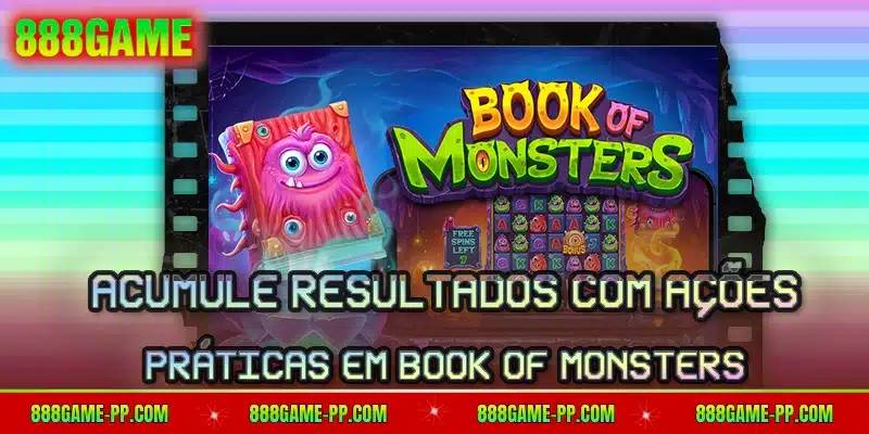 Acumule resultados com ações práticas em Book of Monsters