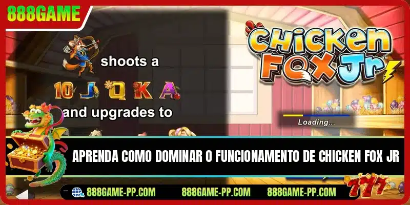 Aprenda como dominar o funcionamento de Chicken Fox Jr