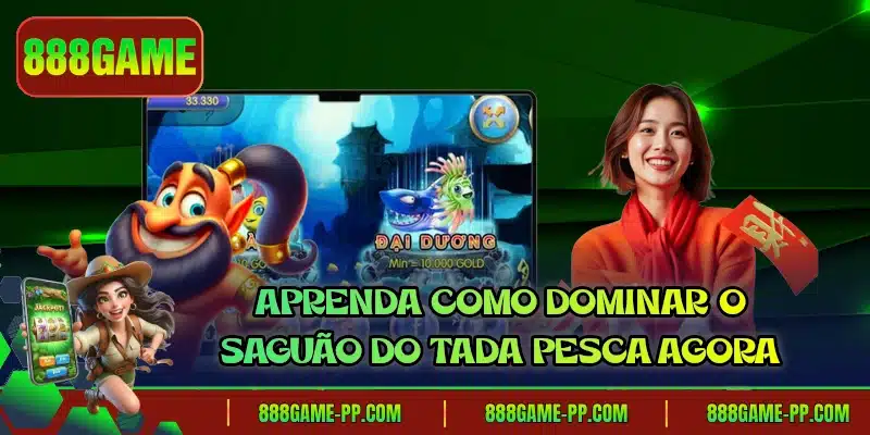 Aprenda como dominar o saguão do Tada Pesca agora
