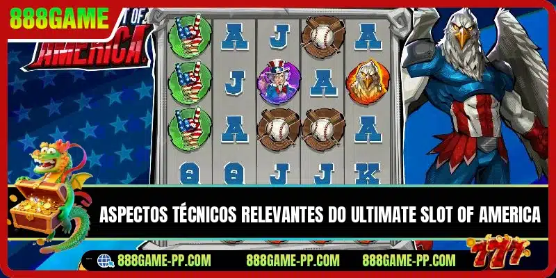 Aspectos técnicos relevantes do Ultimate Slot of America