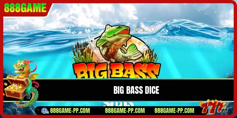 Big Bass Dice