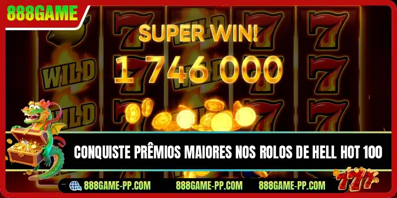 Conquiste prêmios maiores nos rolos de Hell Hot 100
