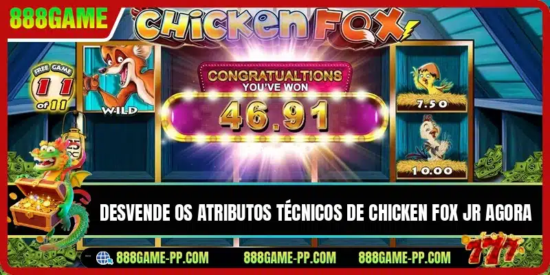 Desvende os atributos técnicos de Chicken Fox Jr agora