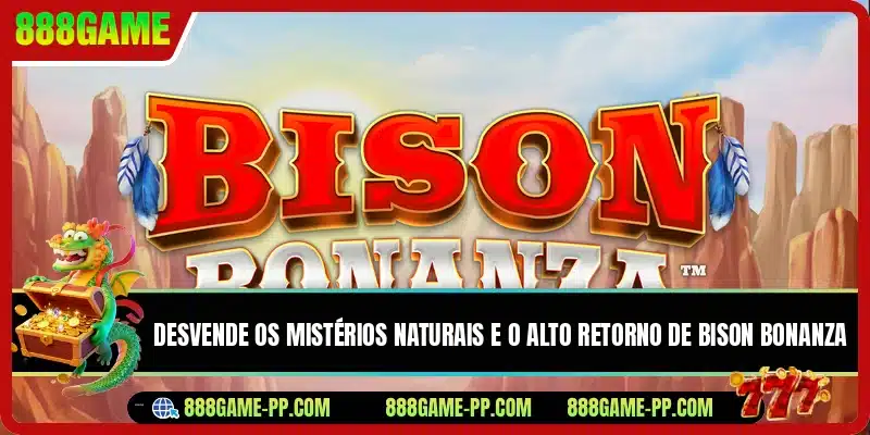 Desvende os mistérios naturais e o alto retorno de Bison Bonanza