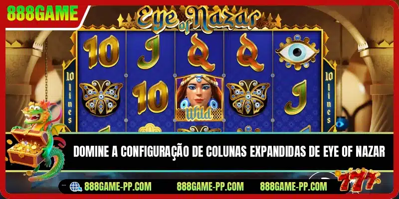 Domine a configuração de colunas expandidas de Eye of Nazar