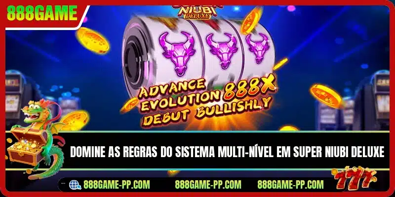 Domine as regras do sistema multi-nível em Super Niubi Deluxe