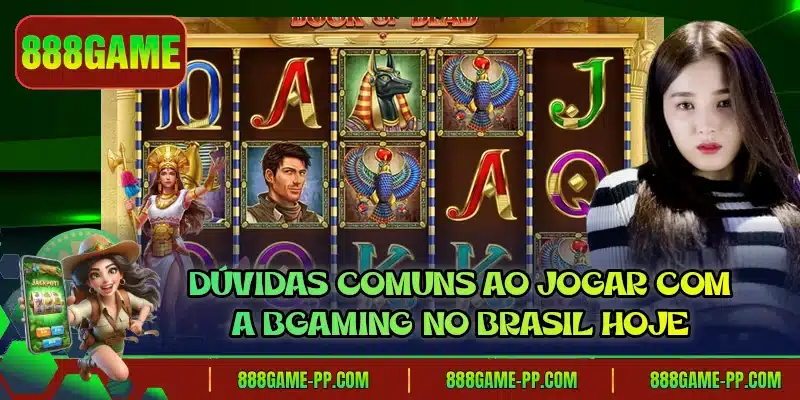 Dúvidas comuns ao jogar com a BGaming no Brasil hoje