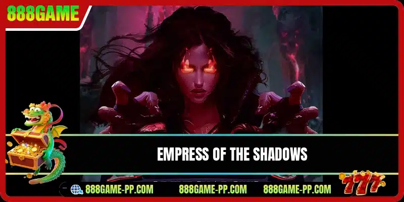 Empress Of The Shadows