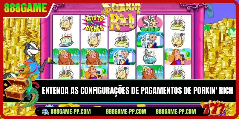 Entenda as configurações de pagamentos de Porkin' Rich