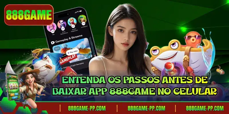 Entenda os passos antes de baixar app 888GAME no celular