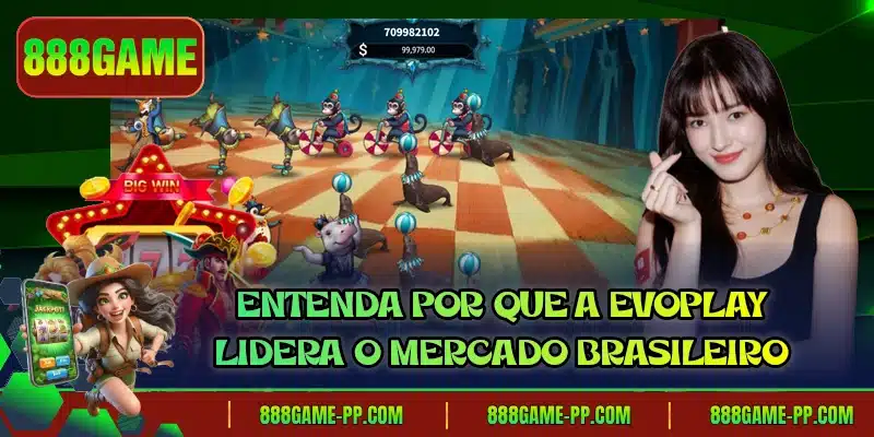 Entenda por que a Evoplay lidera o mercado brasileiro