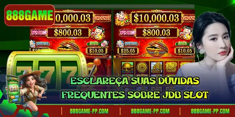 Esclareça suas dúvidas frequentes sobre JDB Slot