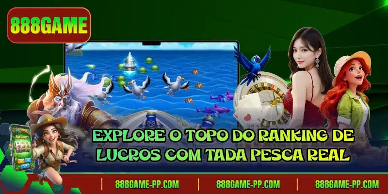Explore o topo do ranking de lucros com Tada Pesca real
