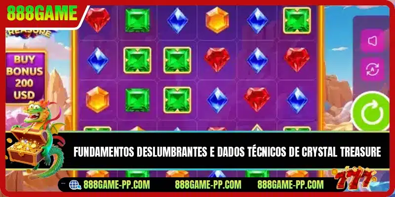 Fundamentos deslumbrantes e dados técnicos de Crystal Treasure