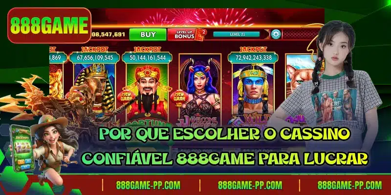 Por que escolher o cassino confiável 888GAME para lucrar