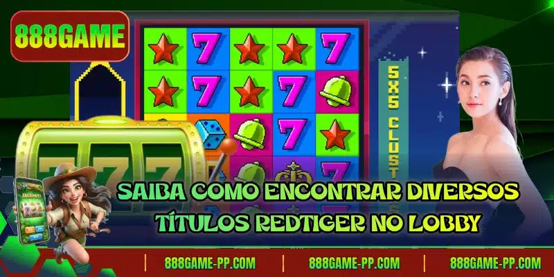 Saiba como encontrar diversos títulos RedTiger no lobby