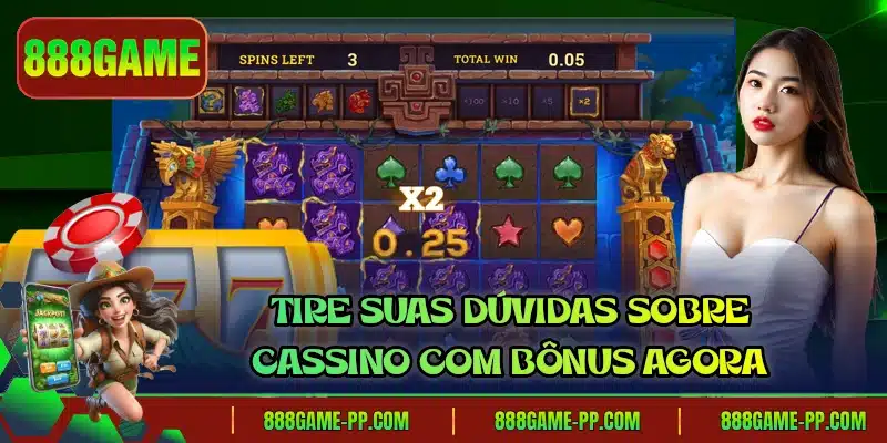 Tire suas dúvidas sobre cassino com bônus agora