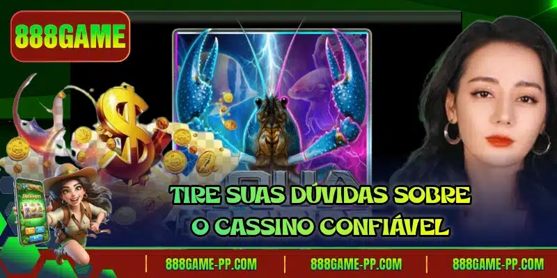 Tire suas dúvidas sobre o cassino confiável