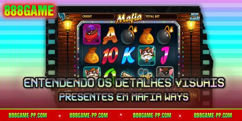 Entendendo os detalhes visuais presentes em Mafia Ways