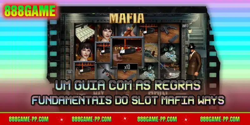 Um guia com as regras fundamentais do slot Mafia Ways