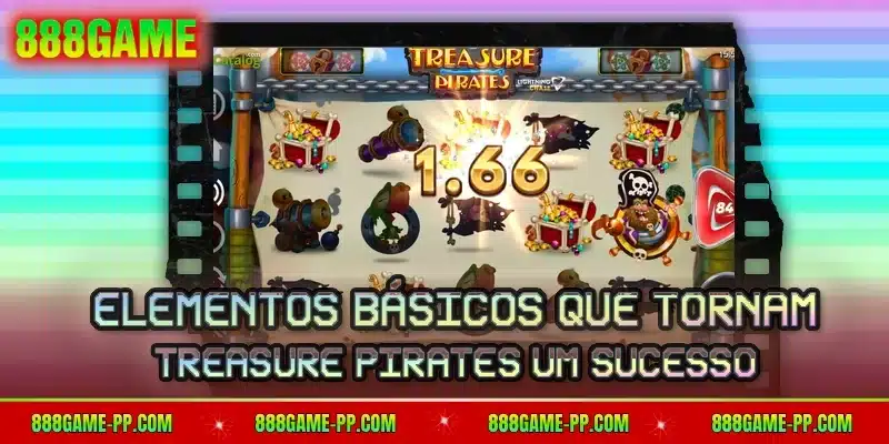 Elementos básicos que tornam Treasure Pirates um sucesso
